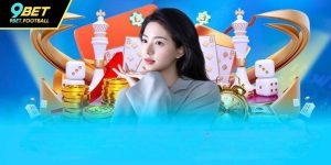 Khuyến Mãi 9BET – Ưu Đãi Cực Lớn Cho Hội Viên Mới Và Cũ